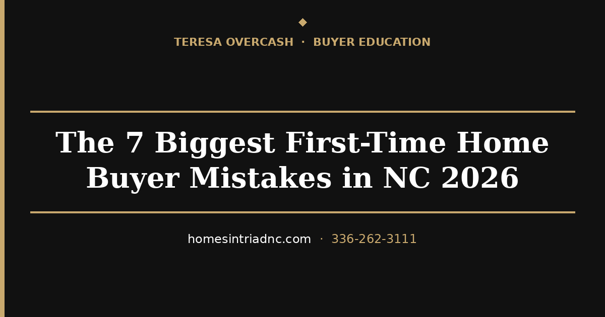 The 7 Biggest First-Time Home Buyer Mistakes in NC 2026